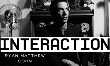 Interaction March: Ryan Matthew Cohn